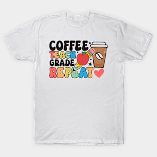 Coffee teach grade repeat T-Shirt